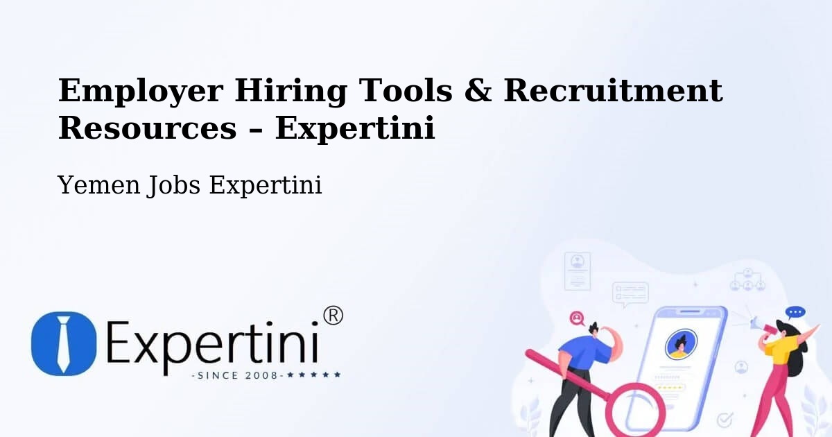 Employer Hiring Tools & Recruitment Resources – Radā‘ - Radā‘, Yemen Jobs Expertini