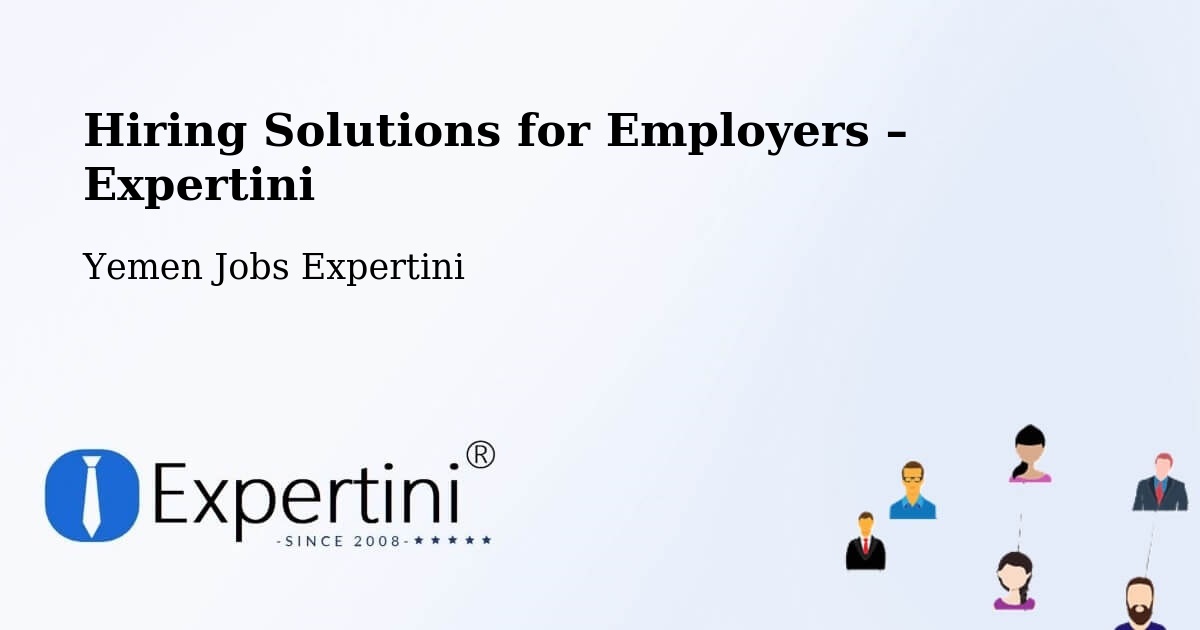Hiring Solutions for Employers in Radā‘ - Radā‘, Yemen Jobs Expertini