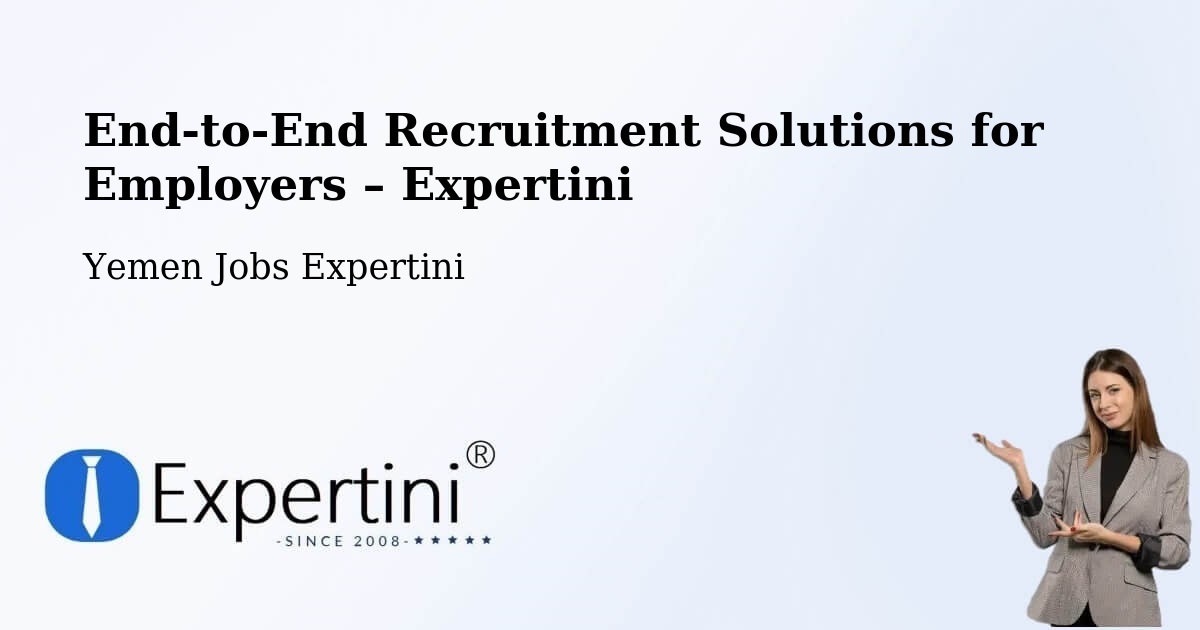 Recruitment Solutions for Employers – Radā‘ - Radā‘, Yemen Jobs Expertini