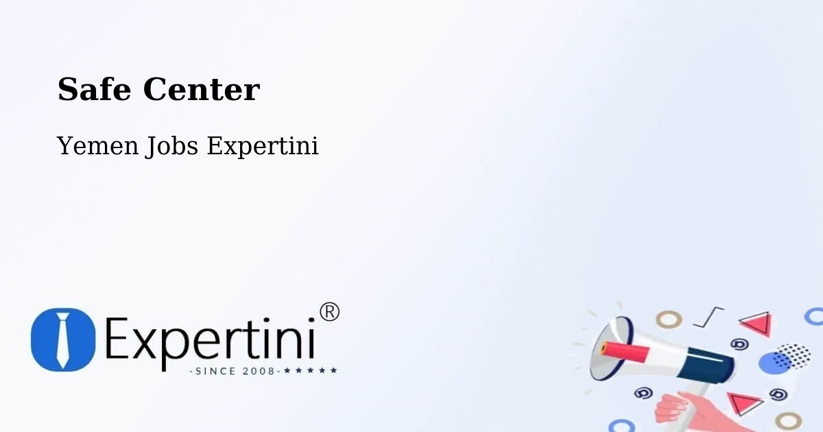 Safety Center – Radā‘ - Yemen Jobs Expertini